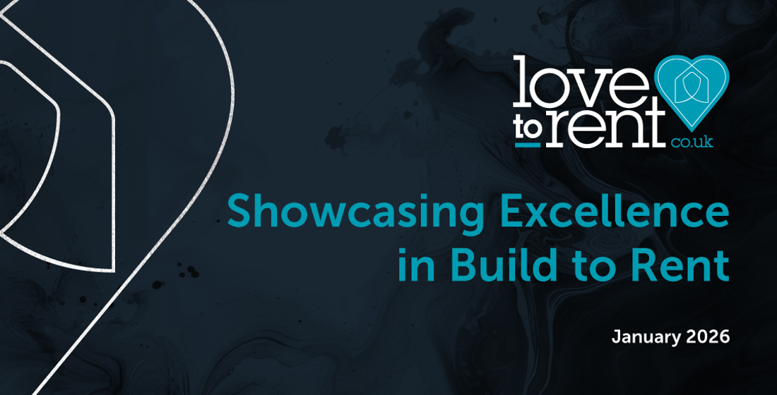 Love to Rent to launch first “Excellence in Build to Rent” Report   Showcasing the Best in the Sector